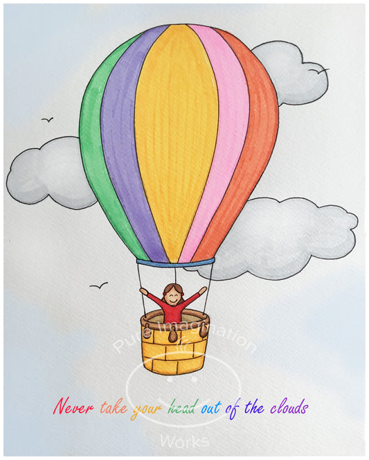 Never Take Your Head Out Of The Clouds Print