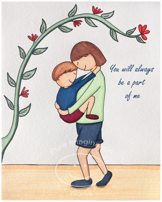 You Will Always Be A Part Of Me Print